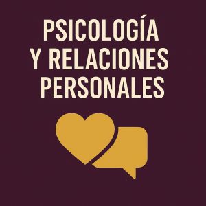 Psicología y Relaciones Personales
