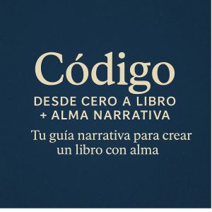 Código - Desde Cero a Libro + Alma Narrativa